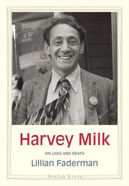 Harvey Milk His Lives and Death  9780300222616 Front Cover