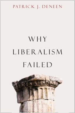 Why Liberalism Failed  9780300223446 Front Cover