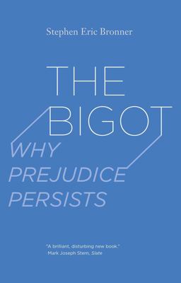 Bigot Why Prejudice Persists  9780300223842 Front Cover