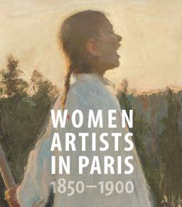 Women Artists in Paris, 1850-1900  9780300223934 Front Cover