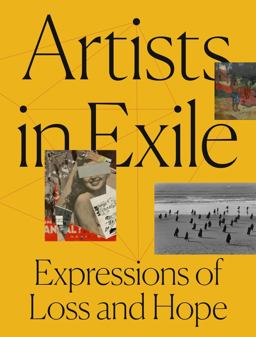 Artists in Exile Expressions of Loss and Hope  9780300225709 Front Cover