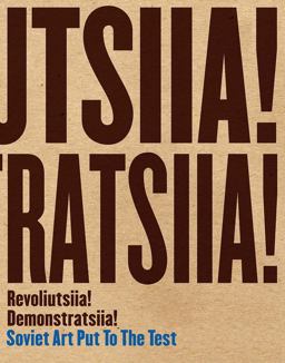 Revoliutsiia! Demonstratsiia! Soviet Art Put to the Test  9780300225716 Front Cover