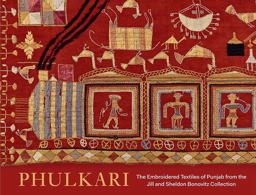 Phulkari The Embroidered Textiles of Punjab from the Jill and Sheldon Bonovitz Collection  9780300225907 Front Cover