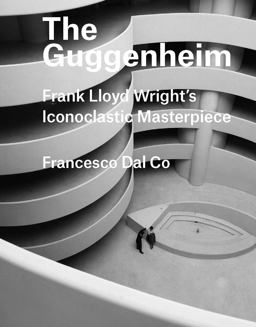 Guggenheim Frank Lloyd Wright's Iconoclastic Masterpiece  9780300226058 Front Cover