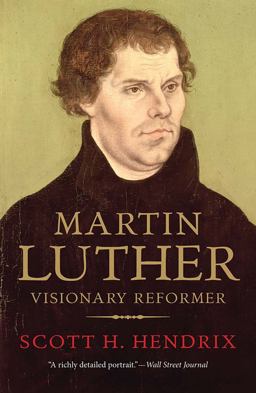 Martin Luther Visionary Reformer  9780300226379 Front Cover