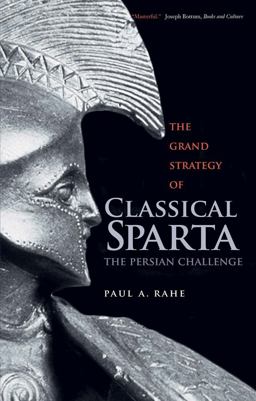 The Grand Strategy of Classical Sparta: The Persian Challenge  9780300227093 Front Cover