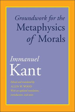 Groundwork for the Metaphysics of Morals With an Updated Translation, Introduction, and Notes  9780300227437 Front Cover