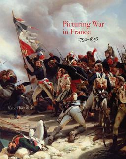 Picturing War in France, 1792-1856  9780300228267 Front Cover