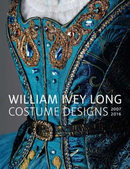 William Ivey Long Costume Designs, 2007-2016  9780300229387 Front Cover