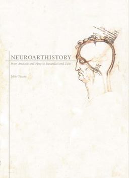 Neuroarthistory From Aristotle and Pliny to Baxandall and Zeki  9780300229547 Front Cover