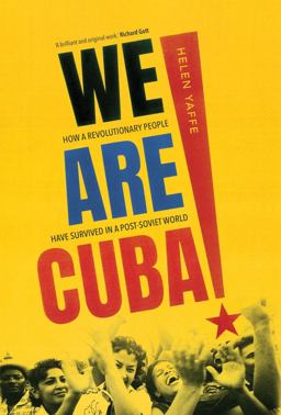 We Are Cuba! How a Revolutionary People Have Survived in a Post-Soviet World  9780300230031 Front Cover