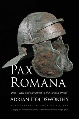 Pax Romana War, Peace and Conquest in the Roman World  9780300230628 Front Cover