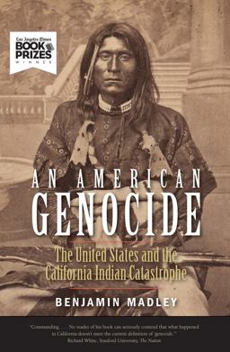 American Genocide The United States and the California Indian Catastrophe, 1846-1873  9780300230697 Front Cover