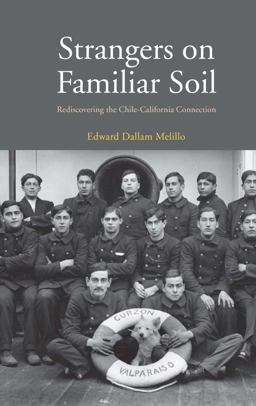 Strangers on Familiar Soil Rediscovering the Chile-California Connection  9780300230703 Front Cover
