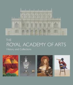 Royal Academy of Arts History and Collections  9780300232073 Front Cover