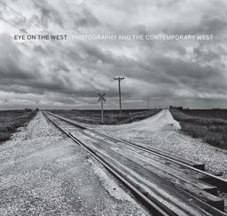 Eye on the West Photography and the Contemporary West  9780300232851 Front Cover