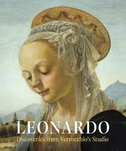 Leonardo: Discoveries from Verrocchio's Studio Early Paintings and New Attributions  9780300233018 Front Cover