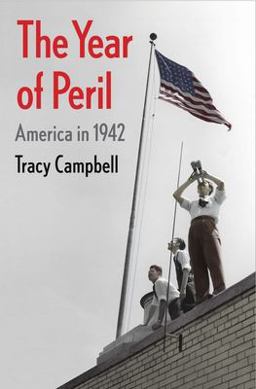 The Year of Peril: America in 1942  9780300233780 Front Cover