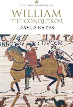 William the Conqueror  9780300234169 Front Cover