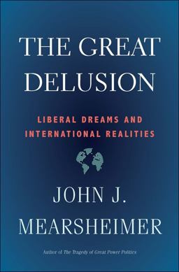 Great Delusion Liberal Dreams and International Realities  9780300234190 Front Cover