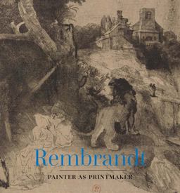 Rembrandt Painter As Printmaker  9780300234299 Front Cover