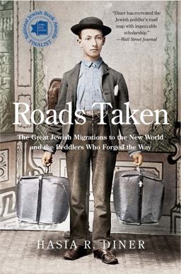 Roads Taken: The Great Jewish Migrations to the New World and the Peddlers Who Forged the Way  9780300234398 Front Cover