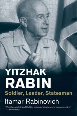 Yitzhak Rabin Soldier, Leader, Statesman  9780300234633 Front Cover