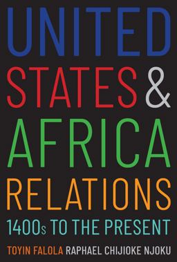 United States and Africa Relations, 1400s to the Present  9780300234831 Front Cover