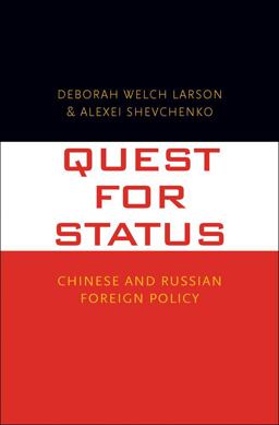 Quest for Status Chinese and Russian Foreign Policy  9780300236040 Front Cover