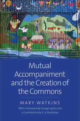 Mutual Accompaniment and the Creation of the Commons:  9780300236149 Front Cover