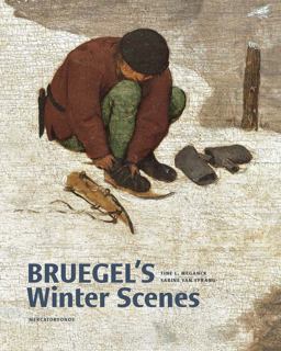 Bruegel's Winter Scenes Historians and Art Historians in Dialogue  9780300236927 Front Cover