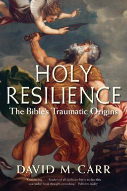 Holy Resilience The Bible's Traumatic Origins  9780300240009 Front Cover