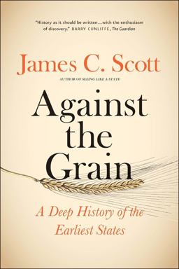 Against the Grain A Deep History of the Earliest States  9780300240214 Front Cover