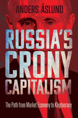 Russia's Crony Capitalism The Path from Market Economy to Kleptocracy  9780300243093 Front Cover