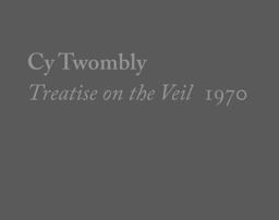 Cy Twombly, Treatise on the Veil 1970 Cy Twombly, Treatise on the Veil 1970