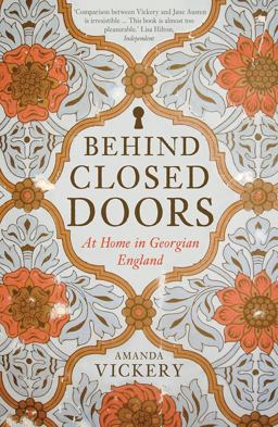 Behind Closed Doors At Home in Georgian England  9780300245721 Front Cover