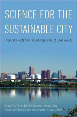 Science for the Sustainable City Empirical Insights from the Baltimore School of Urban Ecology  9780300246285 Front Cover
