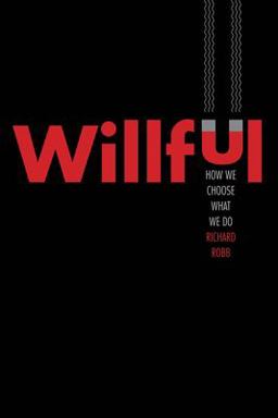 Willful How We Choose What We Do  9780300246438 Front Cover