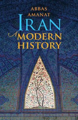 Iran A Modern History  9780300248937 Front Cover