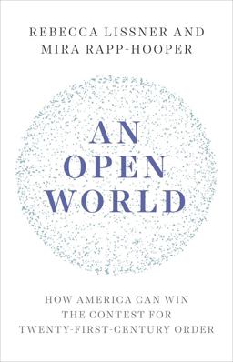 Open World How America Can Win the Contest for Twenty-First-Century Order  9780300250329 Front Cover