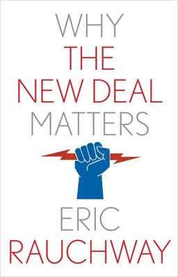 Why the New Deal Matters  9780300252002 Front Cover