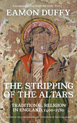 Stripping of the Altars Traditional Religion in England, 1400-1580  9780300254419 Front Cover