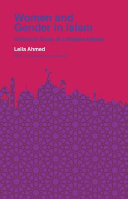 Women and Gender in Islam Historical Roots of a Modern Debate  9780300257311 Front Cover