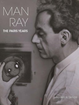 Man Ray The Paris Years  9780300260847 Front Cover