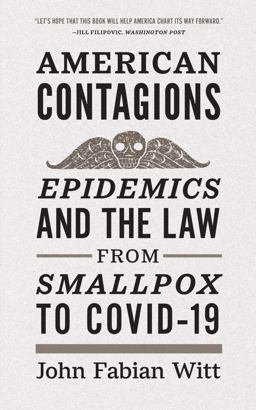 American Contagions Epidemics and the Law from Smallpox to COVID-19  9780300261516 Front Cover