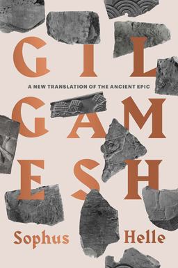 Gilgamesh A New Translation of the Ancient Epic  9780300268096 Front Cover