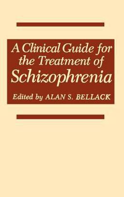 A Clinical Guide for the Treatment of Schizophrenia