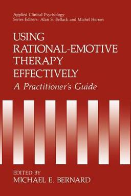 Using Rational-Emotive Therapy Effectively