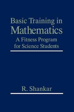 Basic Training in Mathematics A Fitness Program for Science Students  9780306450365 Front Cover
