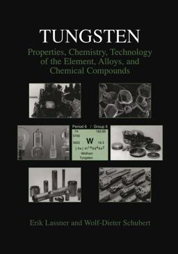 Tungsten Properties, Chemistry, Technology of the Element, Alloys, and Chemical Compounds  9780306450532 Front Cover
